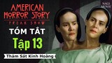 Thảm Sát Quái Nhân | American Horror Story 4: Gánh Xiếc Quái Dị Ep 13 | Tóm Tắt Phim 2014 #AHS4