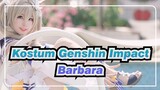 [Kostum Genshin Impact] Barbara dalam Pakaian Musim Panas / Lama Tak Berjumpa~