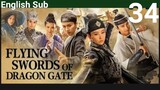 Flying Swords Of Dragon Gate EP34 (EngSub 2018) Action Historical Martial Arts