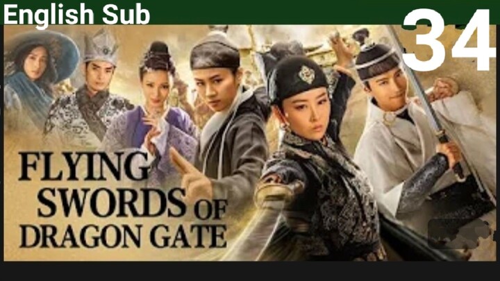Flying Swords Of Dragon Gate EP34 (EngSub 2018) Action Historical Martial Arts