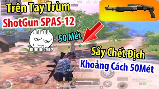 Lần Đầu Sấy "Trùm ShotGun SPAS-12" Siêu Mạnh. 50Mét Vẫn Tiêu Diệt Được Địch | PUBG Mobile