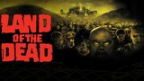 LAND OF THE DEAD (2005) : ดินแดนแห่งความตาย