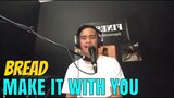 MAKE IT WITH YOU - Bread (Cover by Bryan Magsayo - Online Request)