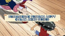 PERTARUNGAN PERTAMA LUFFY - LUFFY VS ALVIDA