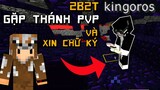 2B2T Gặp Mặt Kingoros Thánh PVP và Xin Chữ Ký | Channy Minecraft Không Luật lệ #15