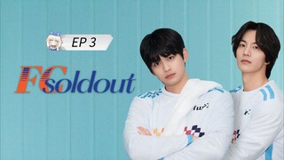 🇰🇷 F̶¢̶ $̶0̶l̶d̶0̶u̶t̶ : EP 3 - SUB INDO  Cr.MISBL