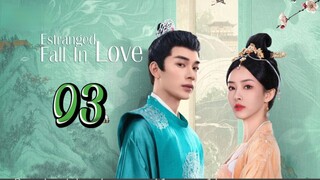 🇨🇳 03 Estranged Fall In Love 2023 [eng sub]