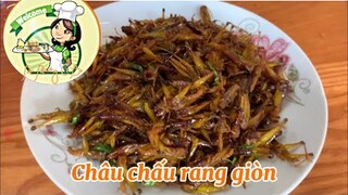 Tuyệt phẩm CHÂU CHẤU RANG GIÒN Ngon Như Ẩm Thực Mẹ Làm