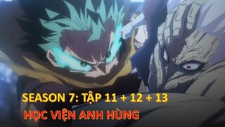Review Anime | My Hero Academia Season 7 Tập 11 + 12 + 13 | Học Viện Anh Hùng Mùa 7 Tập 11 + 12 + 13