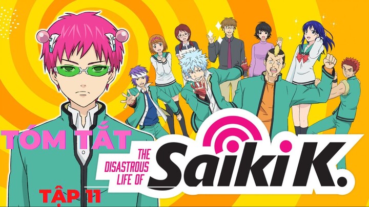Tóm tắt Anime Cuộc sống khắc nghiêt của Saiki K - Tập 11