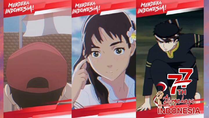 Dirgahayu 77th Republik Indonesia🇮🇩 ~ Spesial versi Animasi Indonesia (Anime Re-Edit)