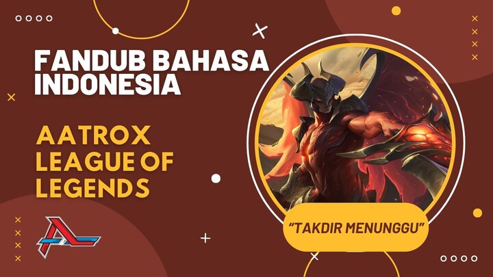 Aatrox Voice Lines Fandub Indonesia |  League of Legends