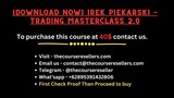 [Download Now] Irek Piekarski – Trading Masterclass 2.0
