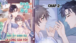 ANH ẤY SINH RA LÀ CÔNG CỦA TÔI - CHAP 2: Anh ấy là của mình tôi || Truyện tranh đam mỹ