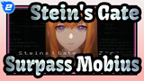 [Stein's Gate AMV] Surpass Mobius_2