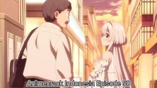 Animecrack Indonesia Episode 50 - Malah diajak ke hotel