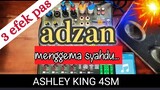SETTING ADZAN MERDU DI ASHLEY KING 4SM SUARA JADI LEMBUT SYAHDU PAKAI EDIT A & EDIT B