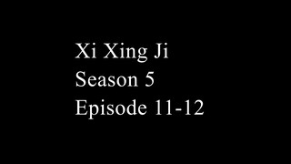 Xi Xing Ji Season 5 Episode 11 - 12  (Donghua Kera Sakti) Sub Indonesia