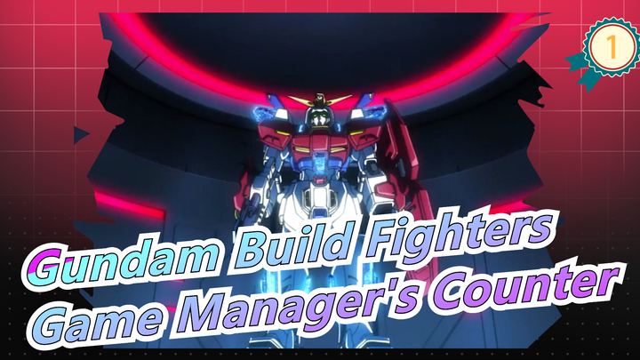 [Gundam Build Fighters] OVA, Game Manager's Counter_1