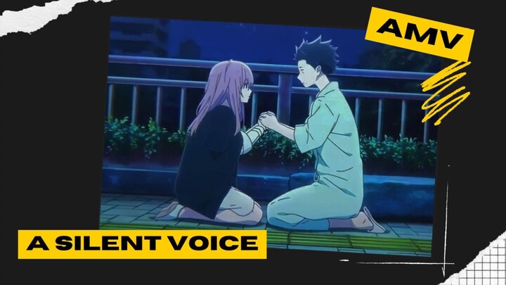 A Silent Voice 🥀 [AMV]
