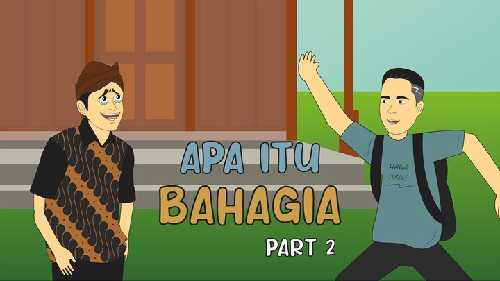 APA ITU BAHAGIA PART 2 - Animasi Sekolah