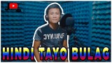 HINDI TAYO BULAG By TOLITS Tres Buhakhak