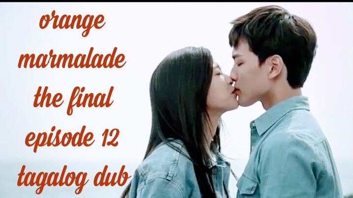 Orange marmalade "finale" (Tagalog dub) 💮 episode 12💮