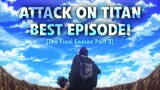 THE BEST ATTACK ON TITAN EPISODE EVER? | Attack on Titan The Final Season Part 3 Full Review