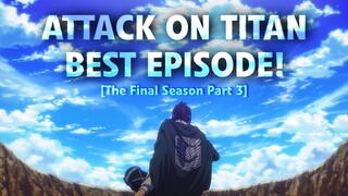 THE BEST ATTACK ON TITAN EPISODE EVER? | Attack on Titan The Final Season Part 3 Full Review