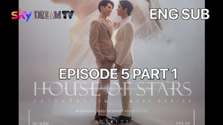 HOUSE OF STAR EPISODE 5 PART 1 SUBTITLE ENGLISH