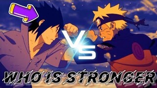 NARUTO VS SASUKE | WHO IS STRONGER?