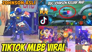 BUG JOHNSON KELUAR MAP ! HERO REAL LIFE YANG VIRAL DI TIKTOK MOBILE LEGENDS