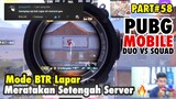 Mode BTR Lapar Gameplay🔥Meratakan Setengah Server😱 Duo Vs Squad | PUBG Mobile