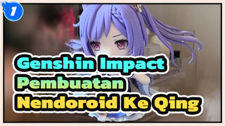 [Genshin Impact] Pmbuatan Nendoroid Ke Qing_1