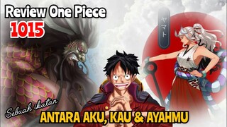 REVIEW ONE PIECE 1015 - MISTERI SEBUAH IKATAN !!! | REVIEW OP 1O15