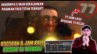 BOCORAN OFFICIAL TERBARU & TANGGAL RILIS EPISODE 73 SKIBIDI TOILET! AKAN JADI EPISODE PALING EPIC!