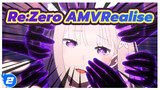 Re:Zero Bắt đầu lại ở thế giới khác AMV | "Realise" Bản hoàn chỉnh_2