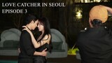 Love Catcher in Seoul EP 3