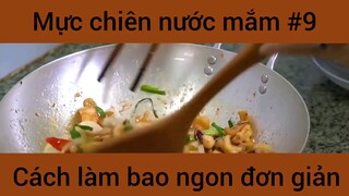 Mực chiên nước mắm cách làm bao ngon đơn giản #9