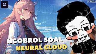 NGOBROL BENTAR SOAL NEURAL CLOUD