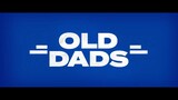 Old Dads _ A Netflix Film From Director Bill Burr _ Official Trailer _ Netflix