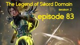 The Legend of Sword Domain Episode 83 [Season 2] Subtitle Indonesia