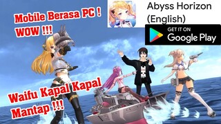 Main Kapal Kapalan Kawaii - Abyss Horizon Gameplay (Android) Indonesia【Vtuber】