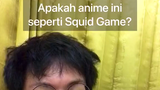 apakah anime ini seperti squid game?