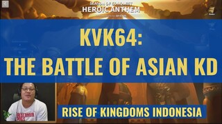 KVK64: THE BATTLE OF ASIAN KD | SEMOGA GA ADA BERGADANG LAGI YA TUHAN [ RISE OF KINGDOMS INDONESIA ]