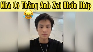 Nhà có thằng anh zai😆😆