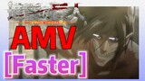 [Attack on Titan]  AMV | [Faster]