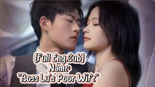 [Full version]                                "Boss Lu's Poor Wife"
