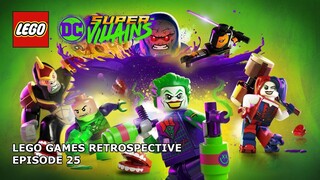 LEGO Games Retrospective - Episode 25: LEGO DC Super-Villains