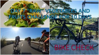 10 DAYS “RAW” (VEGAN) CHALLENGE - DAY 7 (DEC 9, 2019) + BIKE CHECK no.1 OF A SPECIALIZED TARMAC SL6